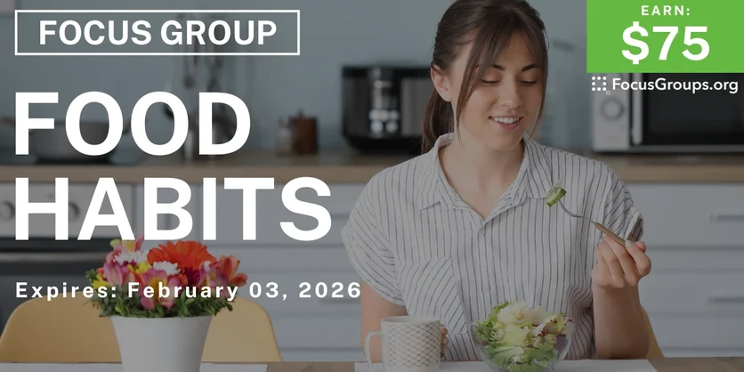 Focus Group on Food Habits - $75 - $75 - 01/28/2026