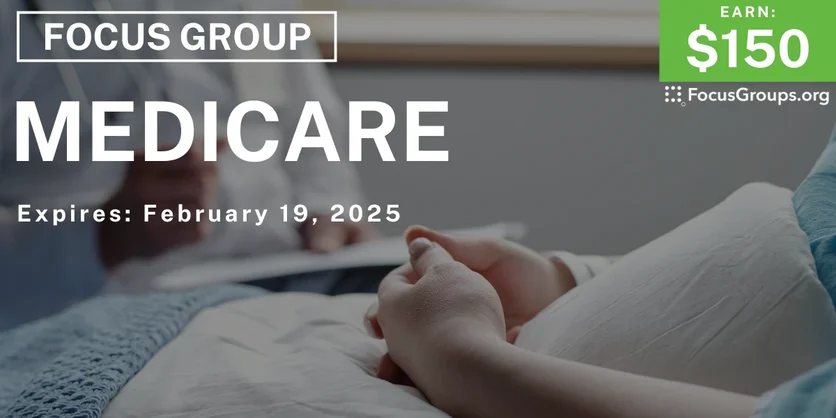 Focus Group on Medicare - $150 - 01/17/2025