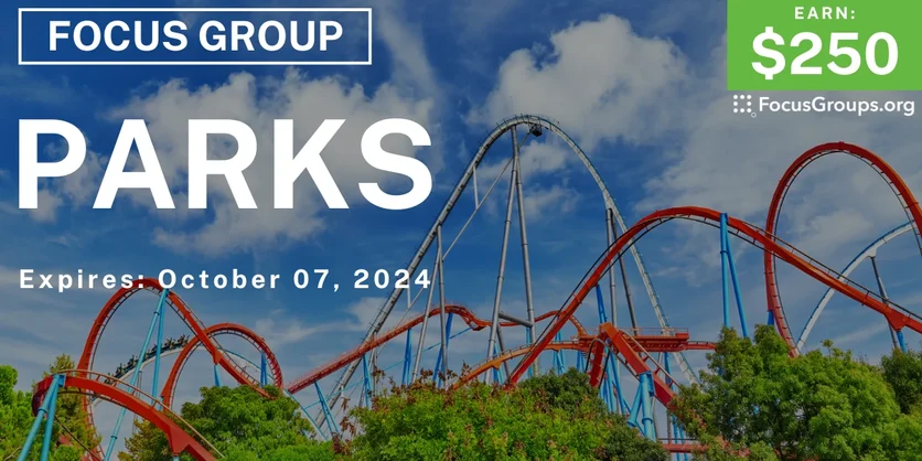 Focus Group in Orlando & Tampa on Parks - $250 - 09/25/2024