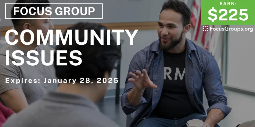 Focus Group in Chicago on Community Issues - $225 - 01/06/2025