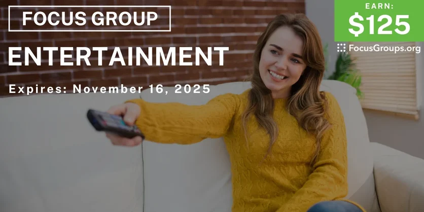Focus Group in LA on Entertainment - $125 - $125 - 11/14/2025