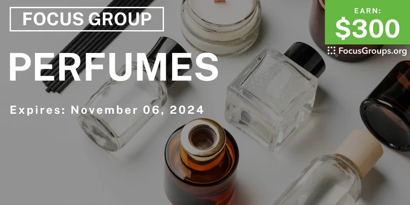 Focus Group in NYC & Miami on Perfumes - $300 - 10/30/2024