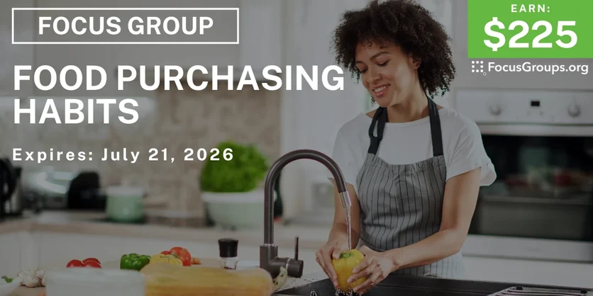 Focus Group on Food Purchasing Habits - $225 - $225 - 07/15/2026