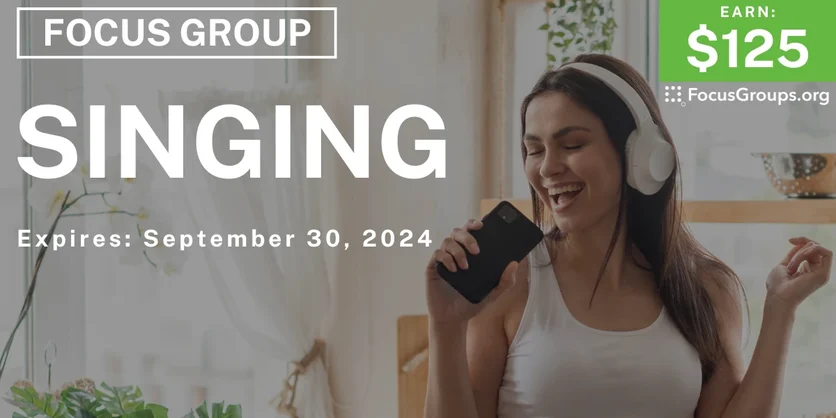 Focus Group on Singing - $125 - 09/18/2024