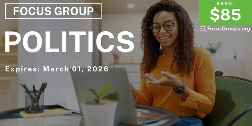 Focus Group on Politics - $85 - $85 - 02/04/2026