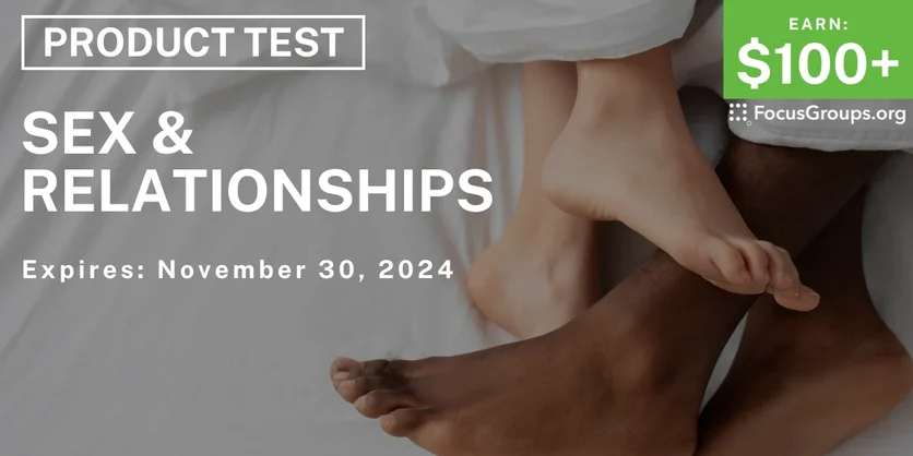 Product Test on Sex & Relationships - $100-$250 - 10/23/2024