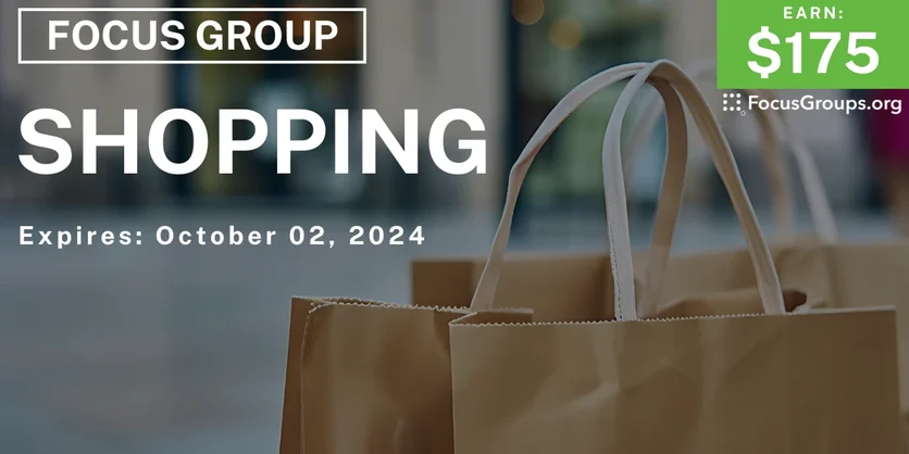 Focus Group in Houston & Boston on Shopping - $175 - 09/20/2024