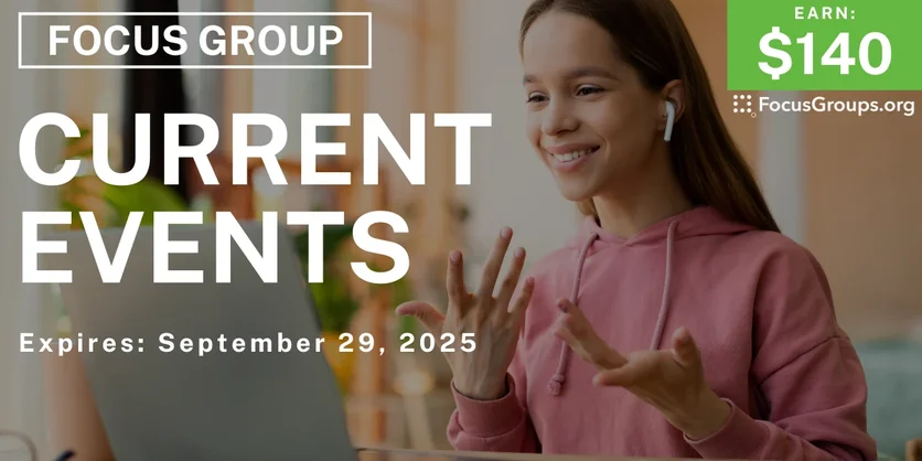 Focus Group on Current Events - $140 - $140 - 09/17/2025