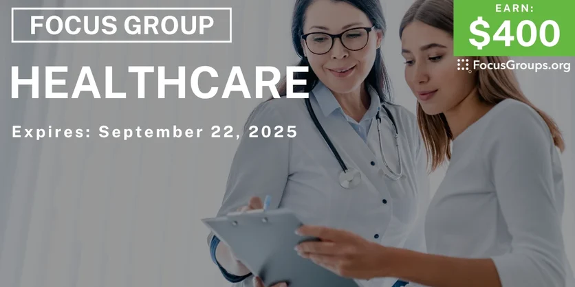 Focus Group on Healthcare - $400 - $400 - 09/10/2025