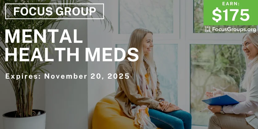 Focus Group on Mental Health Medications - $175 - $175 - 10/22/2025