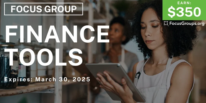 Focus Group for Small Business Owners on Finance Tools - $350 - 03/24/2025