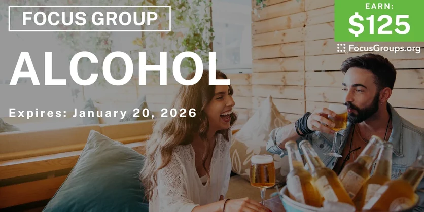 Focus Group on Alcohol - $125 - $125 - 01/08/2026