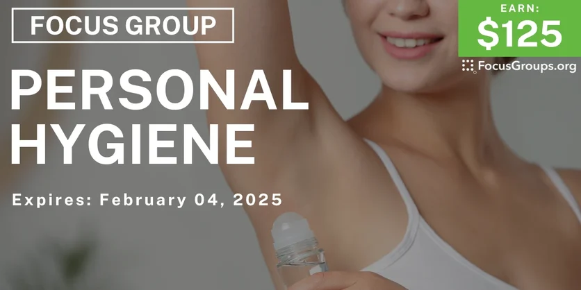 Focus Group for Women on Personal Hygiene - $125 - 01/13/2025