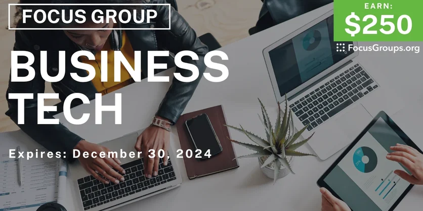 Focus Group on Business Technology - $250 - 11/22/2024