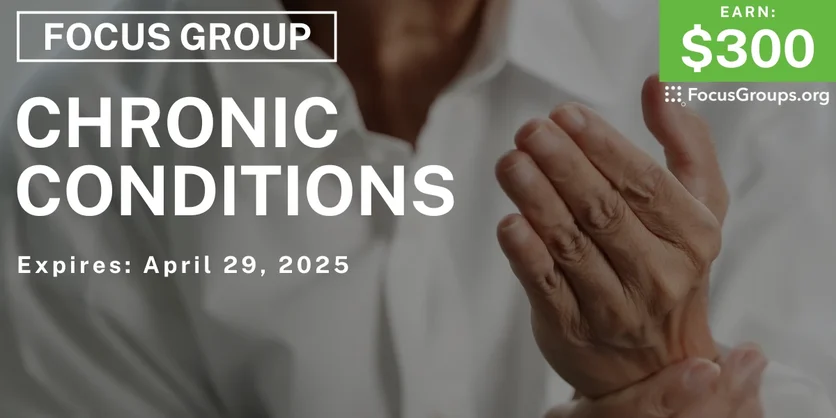 Focus Group in SF on Chronic Conditions - $300 - 03/31/2025