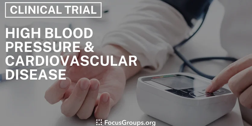 Clinical Trial on High Blood Pressure & Cardiovascular Disease - Clinical Trial on High Blood Pressure & Cardiovascular Disease - 05/30/2024