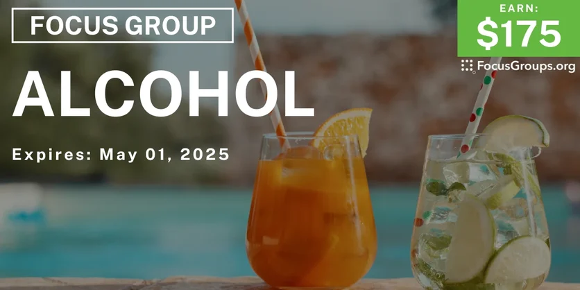 Focus Group in Houston on Alcohol - $175 - 04/25/2025
