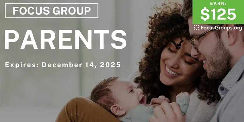Focus Group for Parents - $125 - $125 - 12/01/2025