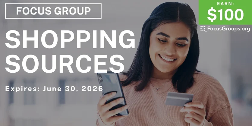 Focus Group on Shopping Sources - $100 - $100 - 06/16/2026