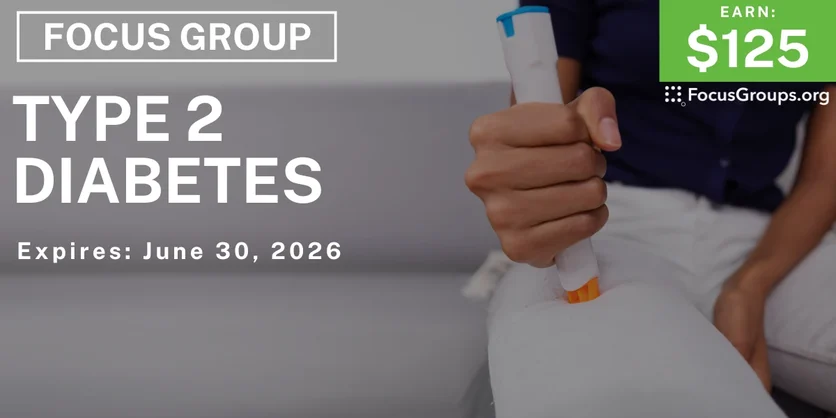 Focus Group on Type 2 Diabetes - $125 - $125 - 06/16/2026