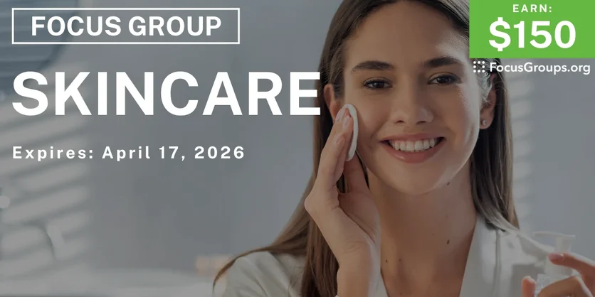 Focus Group on Skincare - $150 - $150 - 04/06/2026