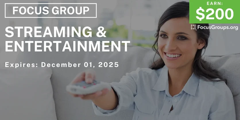 Focus Group on Streaming & Entertainment - $200 - $200 - 11/21/2025