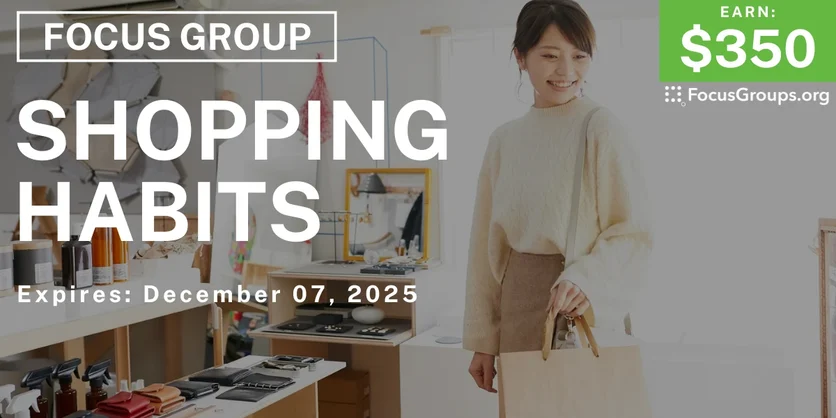 Focus Group on Shopping Habits - $350 - $350 - 11/18/2025