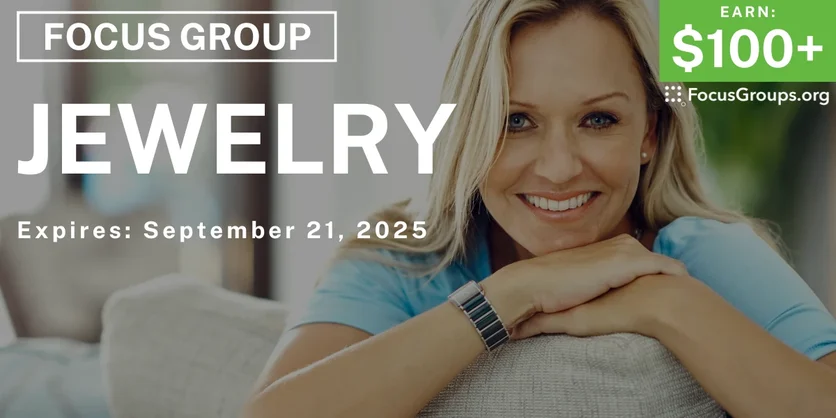 Focus Group for Women on Jewelry - $100+ - $100+ - 09/08/2025