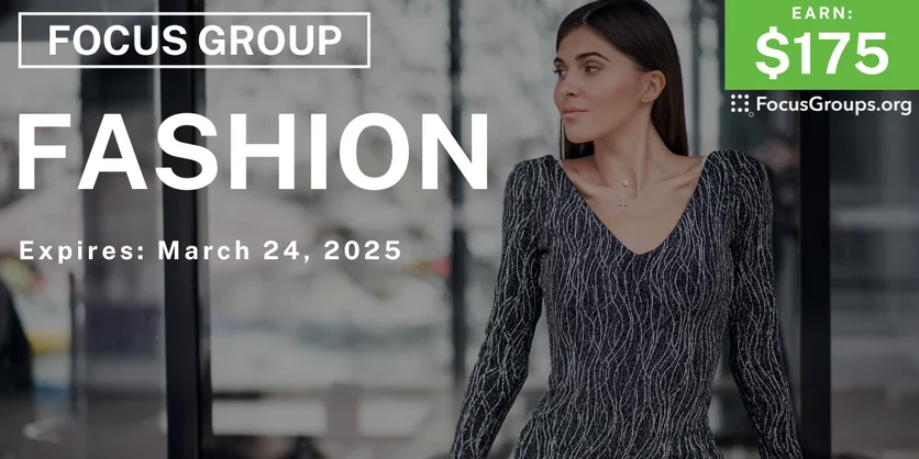 Focus Group for Women in Dallas on Fashion - $175 - 03/12/2025