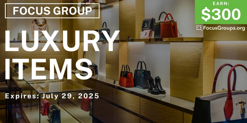 Focus Group in Philadelphia on Luxury Items - $300 - 07/01/2025