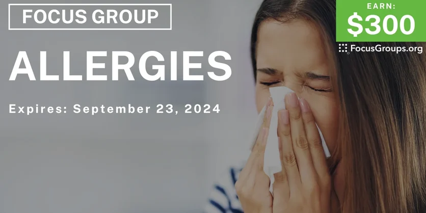 Focus Group in NYC on Allergies - $300 - 09/16/2024