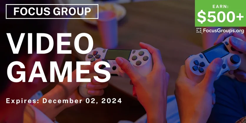 Focus Group on Video Games - $500+ - 11/20/2024