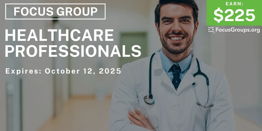 Focus Group in Raleigh & Orlando on Healthcare Professionals - $225 - $225 - 09/30/2025