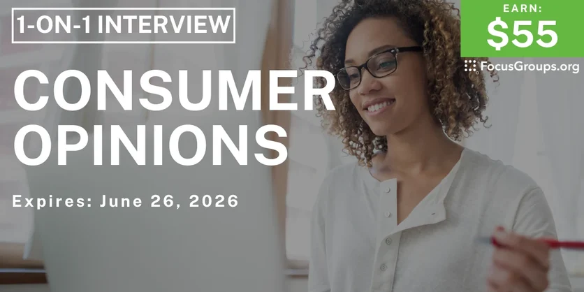 Research Study on Consumer Opinions - $55 - $55 - 06/15/2026