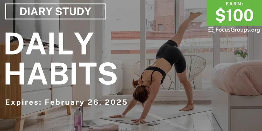 Research Study on Daily Habits - $100 - 02/14/2025