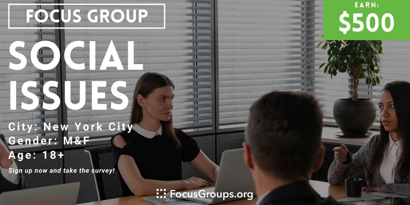 Focus Group in NYC on Social Issues - $500 - 03/07/2024