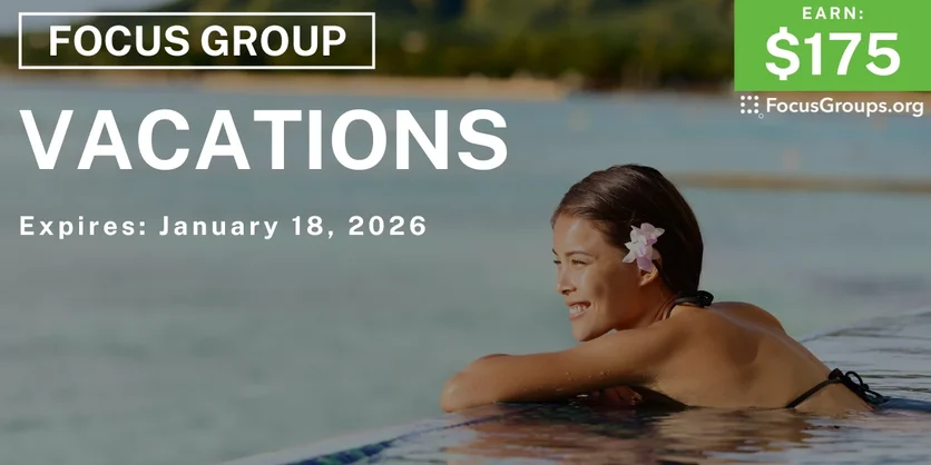 Focus Group in Seattle on Vacations - $175 - $175 - 12/23/2025