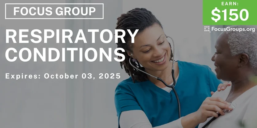 Focus Group on Respiratory Conditions - $150 - $150 - 09/22/2025