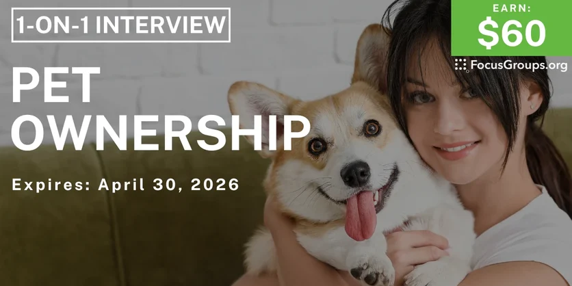 Research Study on Pet Ownership - $60 - $60 - 04/24/2026