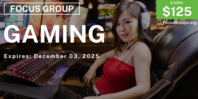 Focus Group on Gaming - $125 - $125 - 11/21/2025