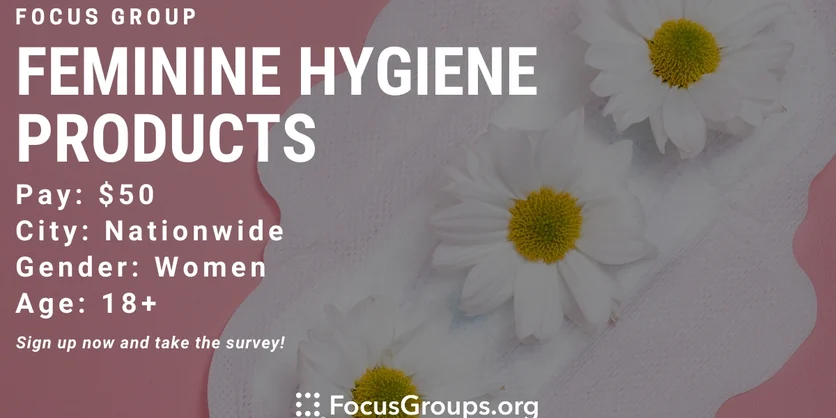 Product Test for Women on Feminine Hygiene Products - $50 - 05/31/2022