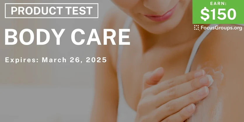 Product Test for Women on Body Care - $150 - 03/14/2025