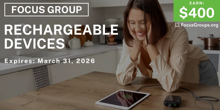 Focus Group on Rechargeable Devices - $400 - $400 - 02/12/2026