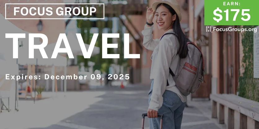Focus Group in LA on Travel - $175 - $175 - 11/17/2025