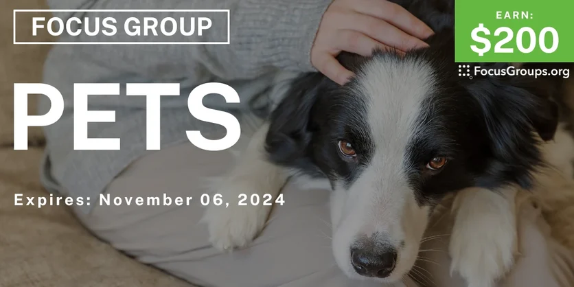 Focus Group in Dallas on Pets - $200 - 10/23/2024