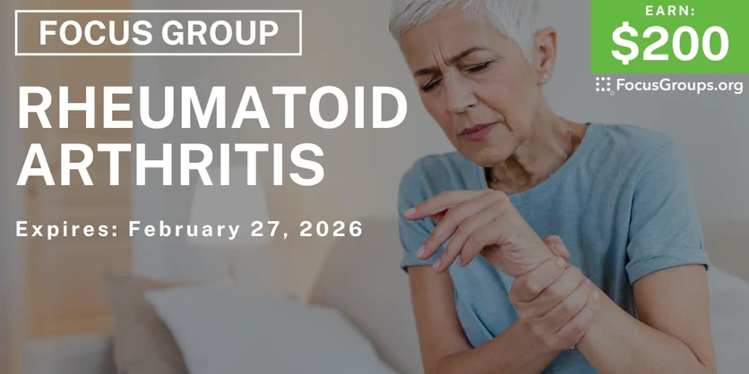 Focus Group on Rheumatoid Arthritis - $200 - $200 - 01/14/2026
