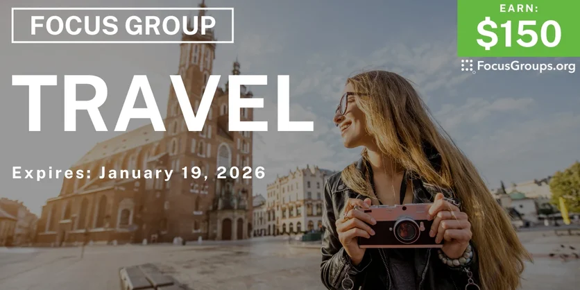 Focus Group in Sunnyvale on Travel - $150 - $150 - 01/07/2026