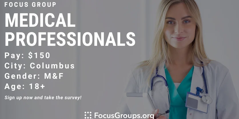 Focus Group for Medical Professionals in Columbus - $150 - 05/09/2023