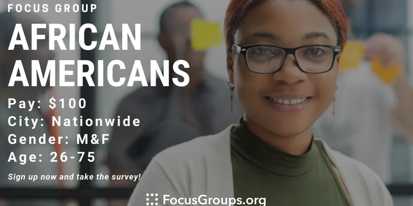 Focus Group for African Americans - $100 - 07/15/2022