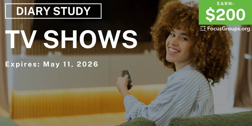 Focus Group on TV Shows - $200 - $200 - 04/28/2026